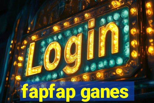 fapfap ganes